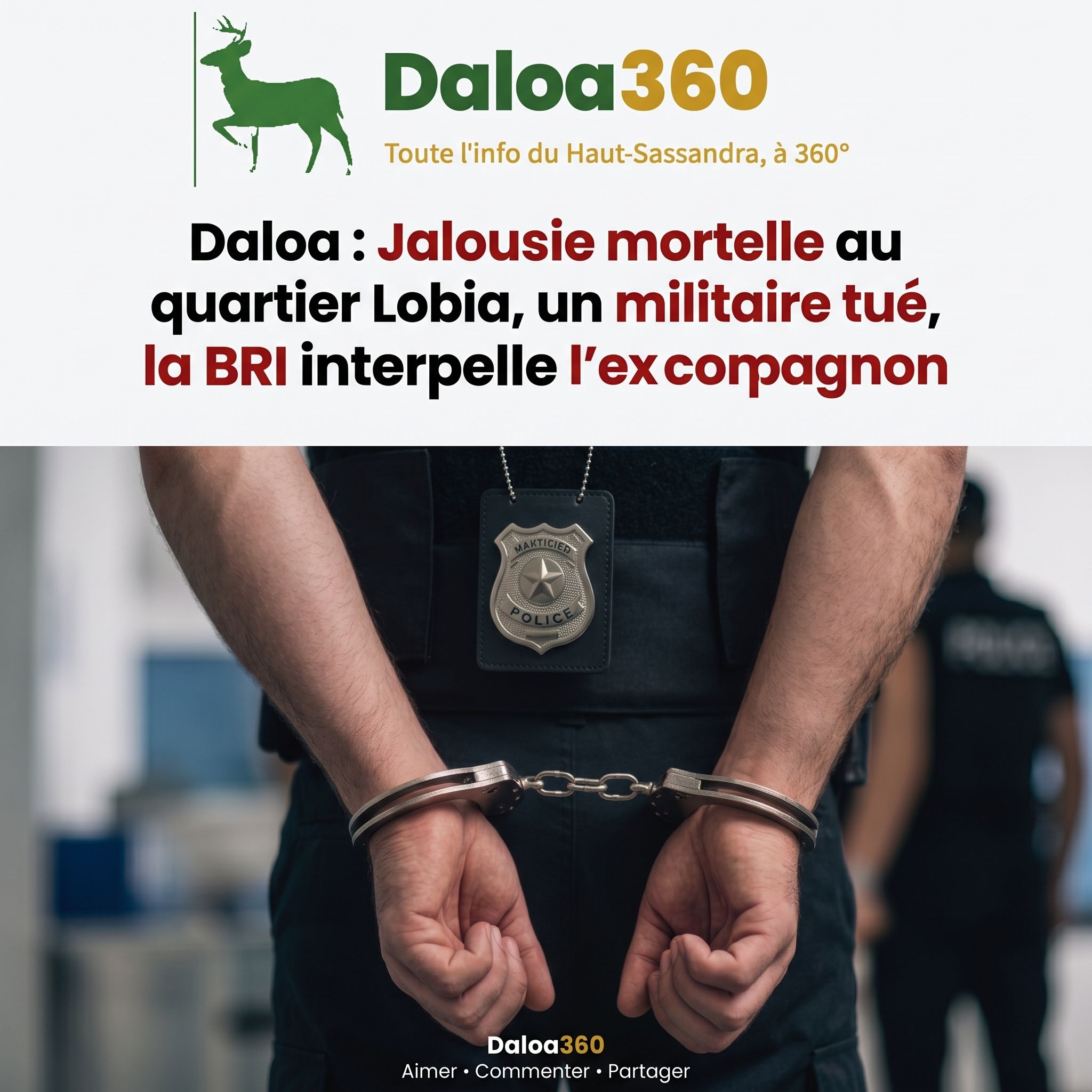 Daloa : Jalousie mortelle au quartier Lobia, un militaire tué, la BRI interpelle l'ex-compagnon